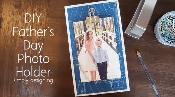 http://www.simplydesigning.net/wp-content/uploads/2015/05/Fathers-Day-Photo-Holder-featured-image-600x333.png