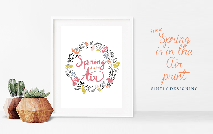 Spring Print - Spring is in the Air - Free Hand Lettered Print for Spring