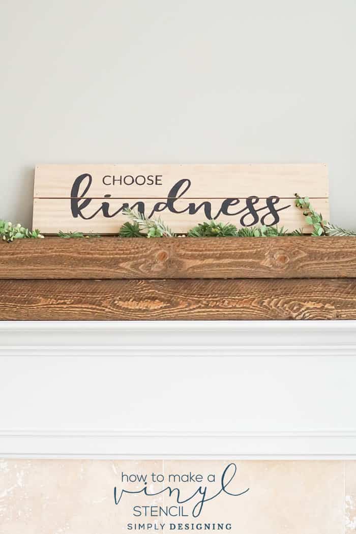 How to Make a Vinyl Stencil - Choose Kindness Wood Sign Decor