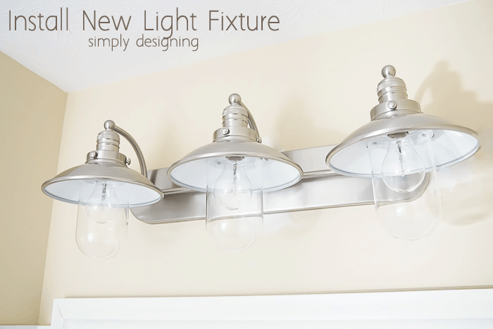 Install A New Bathroom Light Fixture Simply Designing With Ashley