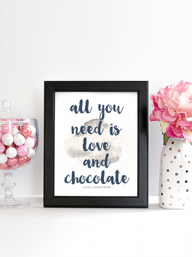 All You Need is Love and Chocolate 6 all you need is love and chocolate printable